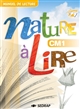 Nature à lire : manuel de lecture CM1