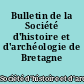 Bulletin de la Société d'histoire et d'archéologie de Bretagne