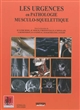 Les urgences en pathologie musculo-squelettique : les urgences: comment ça marche? Urgences traumatiques du squelettes périphérique...