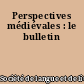 Perspectives médiévales : le bulletin