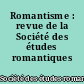 Romantisme : revue de la Société des études romantiques
