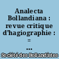 Analecta Bollandiana : revue critique d'hagiographie : = A journal of critical hagiography