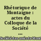 Rhétorique de Montaigne : actes du Colloque de la Société des amis de Montaigne, Paris, 14 et 15 décembre 1984