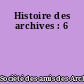 Histoire des archives : 6