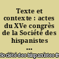 Texte et contexte : actes du XVe congrès de la Société des hispanistes français (Limoges, 1979)