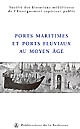 Ports maritimes et ports fluviaux au Moyen âge