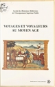Voyages et voyageurs au Moyen âge : XXVIe Congrès de la SHMES, Limoges-Aubazine, mai 1995