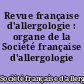 Revue française d'allergologie : organe de la Société française d'allergologie