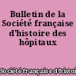 Bulletin de la Société française d'histoire des hôpitaux