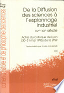 De la diffusion des sciences à l'espionnage industriel : XVe-XXe siècle : actes du colloque de Lyon, 30-31 mai 1996