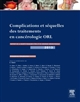 Complications et séquelles des traitements en cancérologie ORL : rapport 2013 de la Société française d'ORL et de chirurgie cervico-faciale