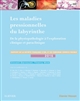 Les maladies pressionnelles du labyrinthe : de la physiopathologie à l'exploration clinique et paraclinique : Rapport 2016 de la Société française d'ORL et de chirurgie cervico-faciale