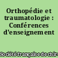Orthopédie et traumatologie : Conférences d'enseignement