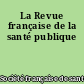 La Revue française de la santé publique