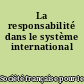 La responsabilité dans le système international