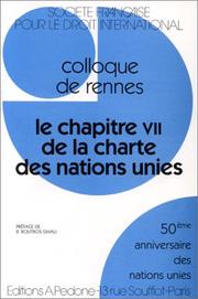 Le chapitre VII de la Charte des Nations unies : colloque de Rennes, 50e anniversaire des Nations unies