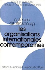 Les organisations internationales contemporaines : crise, mutation, développement : colloque de Strasbourg, [21-23 mai 1987]