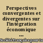 Perspectives convergentes et divergentes sur l'intégration économique en Europe et en Amérique : Colloque du Québec