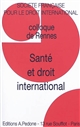 Santé et droit international : colloque de Rennes : [31 mai-1er juin 2018]