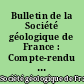 Bulletin de la Société géologique de France : Compte-rendu sommaire des séances de la Société géologique de France