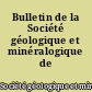 Bulletin de la Société géologique et minéralogique de Bretagne