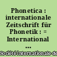 Phonetica : internationale Zeitschrift für Phonetik : = International journal of phonetics : = Journal international de phonétique