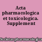Acta pharmacologica et toxicologica. Supplement