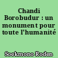 Chandi Borobudur : un monument pour toute l'humanité
