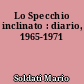 Lo Specchio inclinato : diario, 1965-1971