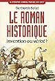 Le roman historique : invention ou vérité?