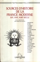 Sources d'histoire de la France moderne : XVIe, XVIIe, XVIIIe siècle