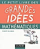 Le petit livre des grandes idées mathématiques