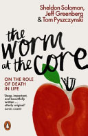 The worm at he core : on the role of death in life