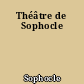 Théâtre de Sophocle