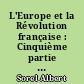 L'Europe et la Révolution française : Cinquième partie : Bonaparte et le Directoire : 1795-1799