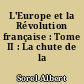 L'Europe et la Révolution française : Tome II : La chute de la royauté