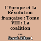 L'Europe et la Révolution française : Tome VIII : La coalition : Les traités de 1815, 1812-1815