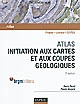 Initiation aux cartes et aux coupes géologiques : atlas