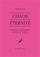 Chaos et éternité : mythologie et philosophie grecques de l'origine