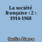 La société française : 2 : 1914-1968