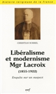 Libéralisme et modernisme : Mgr Lacroix (1855-1922) : enquête sur un suspect