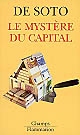 Le mystère du capital : pourquoi le capitalisme triomphe en Occident et échoue partout ailleurs