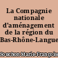 La Compagnie nationale d'aménagement de la région du Bas-Rhône-Languedoc