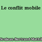 Le conflit mobile