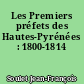 Les Premiers préfets des Hautes-Pyrénées : 1800-1814