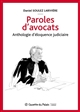 Paroles d'avocats : anthologie d'éloquence judiciaire