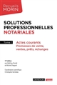Solutions professionnelles notariales : Tome 1 : Actes courants : Promesses de vente, ventes, prêts, échanges