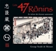 Les 47 rônins : le trésor des loyaux samuraïs d'après les anciens textes du Japon