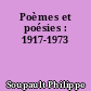Poèmes et poésies : 1917-1973