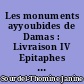 Les monuments ayyoubides de Damas : Livraison IV Epitaphes caufiques de Bab-Saghir